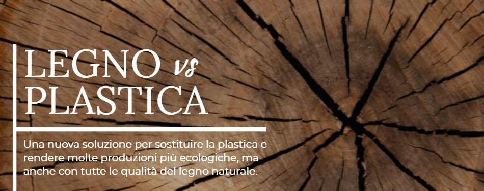 NON SOLO PLASTICA: ARRIVA IL LEGNO, CON TUTTE LE SUE PROPRIET&Agrave; NATURALI!